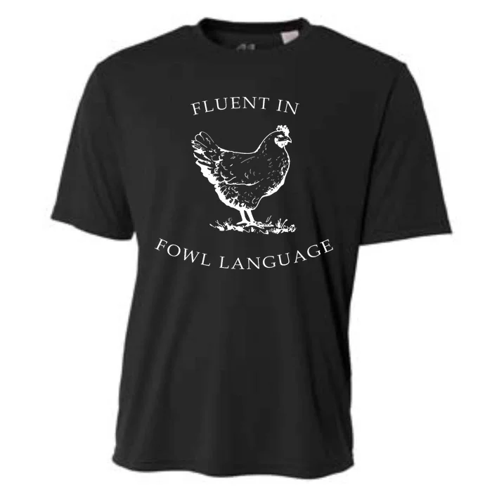 Fluent In Fowl Language Funny Chicken Lovers Father’S Day Cooling Performance Crew T-Shirt