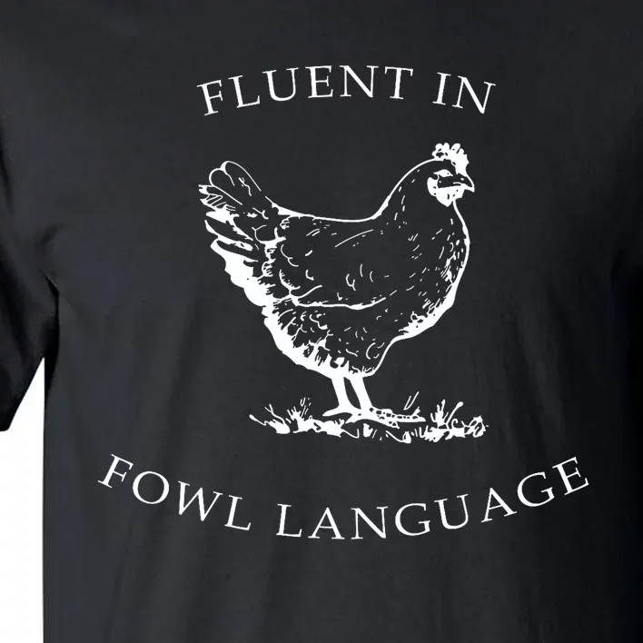 Fluent In Fowl Language Funny Chicken Lovers Father’S Day Tall T-Shirt