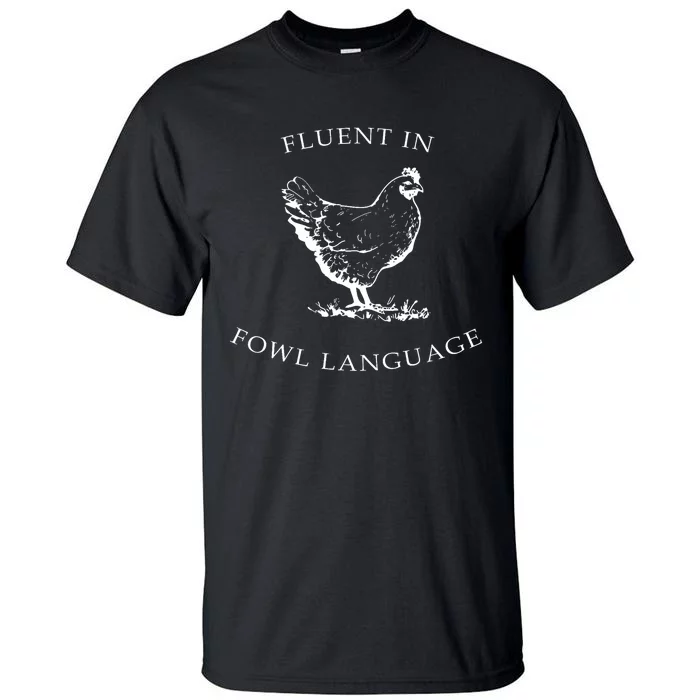 Fluent In Fowl Language Funny Chicken Lovers Father’S Day Tall T-Shirt