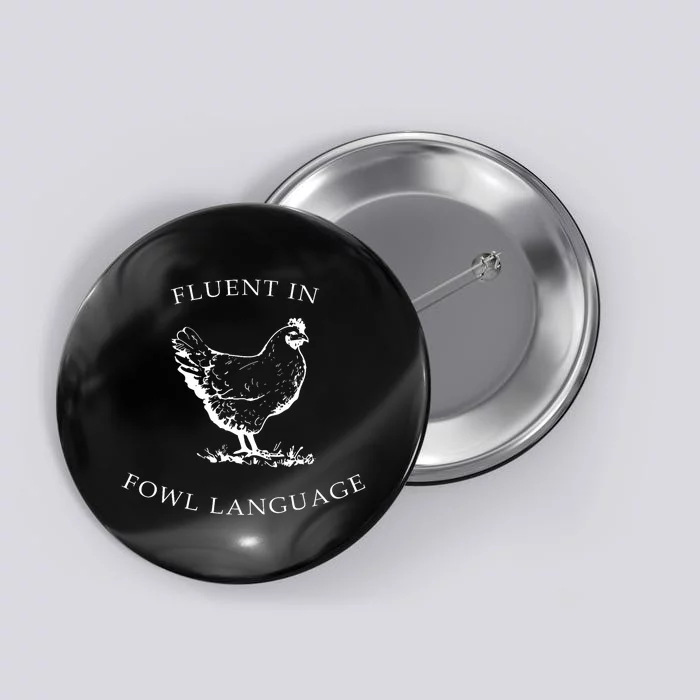 Fluent In Fowl Language Funny Chicken Lovers Father’S Day Button