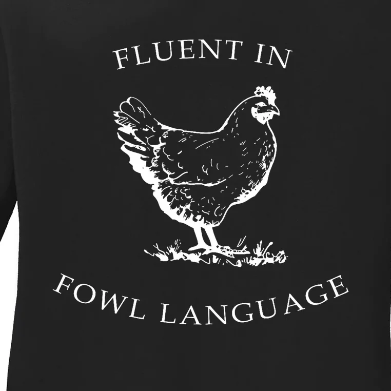 Fluent In Fowl Language Funny Chicken Lovers Father’S Day Ladies Long Sleeve Shirt