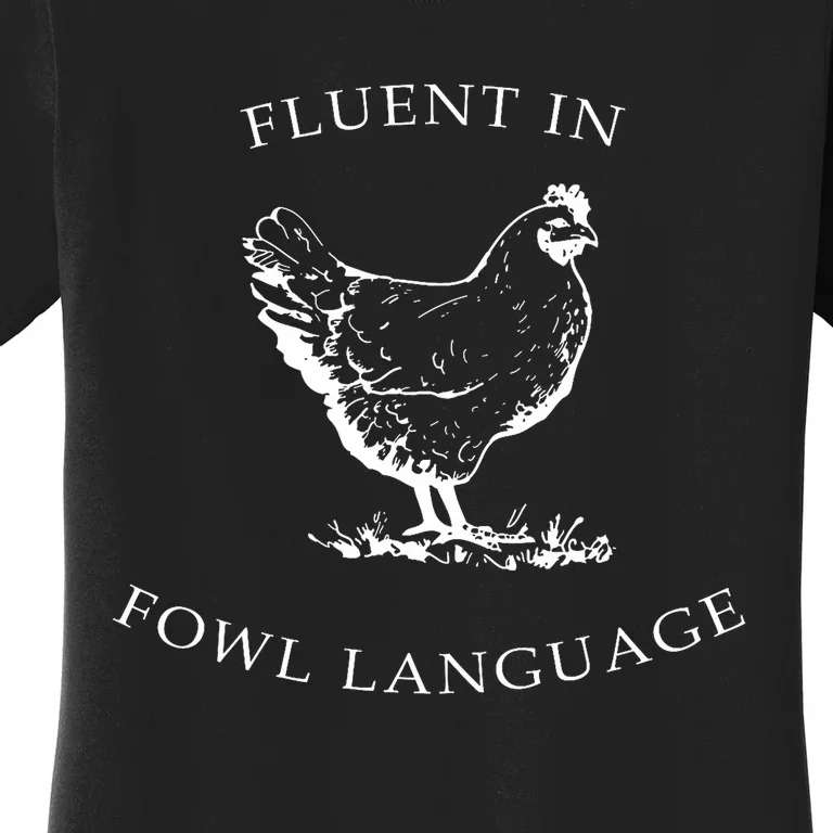 Fluent In Fowl Language Funny Chicken Lovers Father’S Day Women's T-Shirt