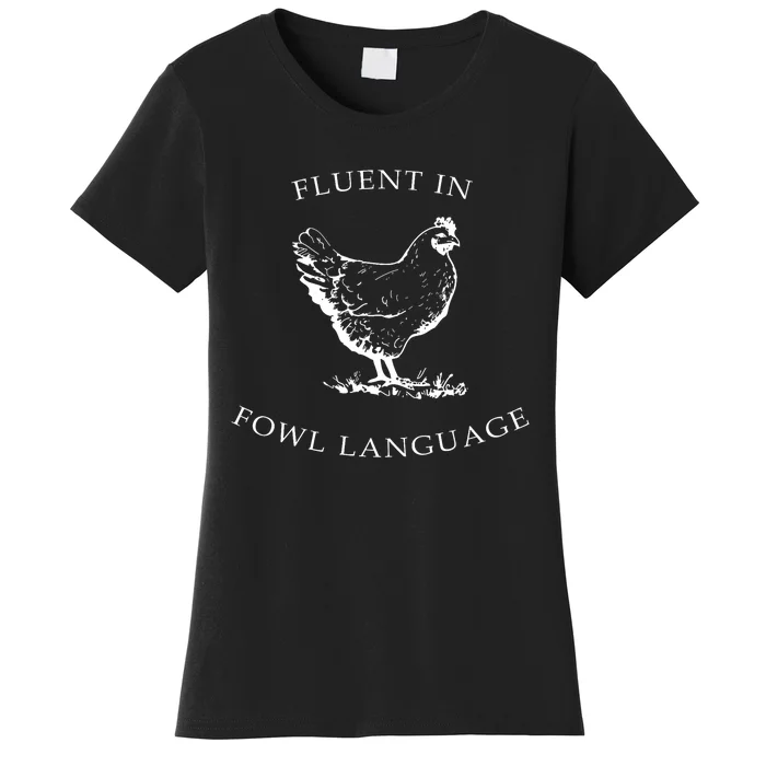 Fluent In Fowl Language Funny Chicken Lovers Father’S Day Women's T-Shirt