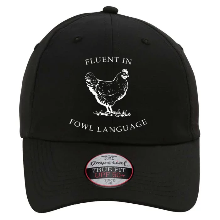 Fluent In Fowl Language Funny Chicken Lovers Father’S Day The Original Performance Cap