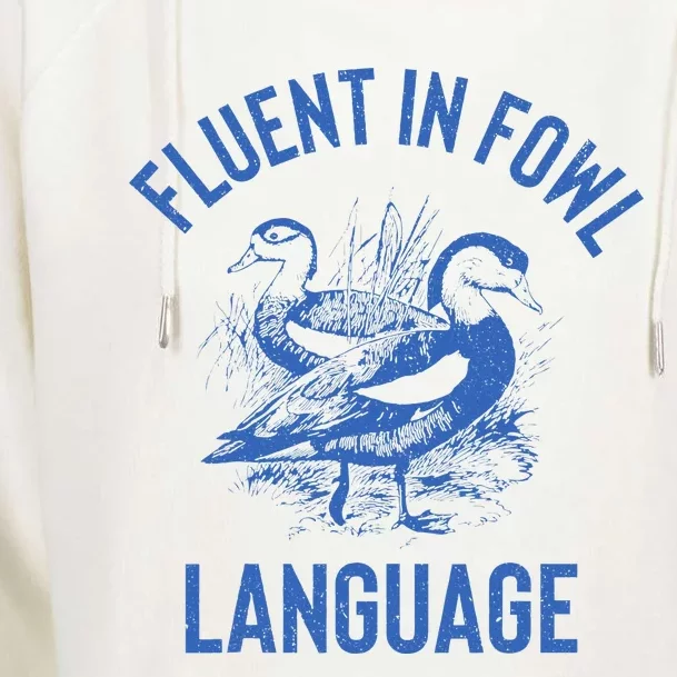 Fluent In Fowl Language Funny Swearing Cursing Ducks Joke Womens Funnel Neck Pullover Hood