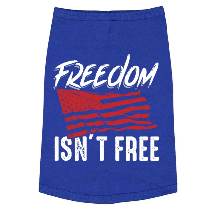 Freedom Isnt Free Usa Patriotic Military Veterans Support Great Gift Doggie Tank