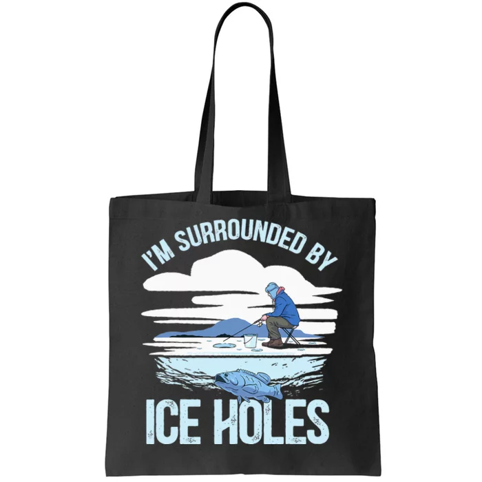 Funny Ice Fishing Gift For  Snow Holes Fisher Tote Bag