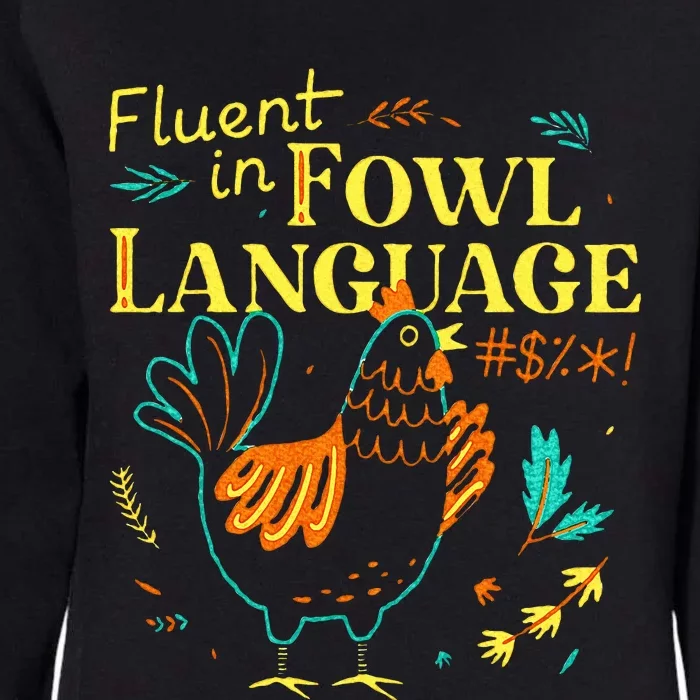 Fluent In Fowl Language Chicken Womens California Wash Sweatshirt