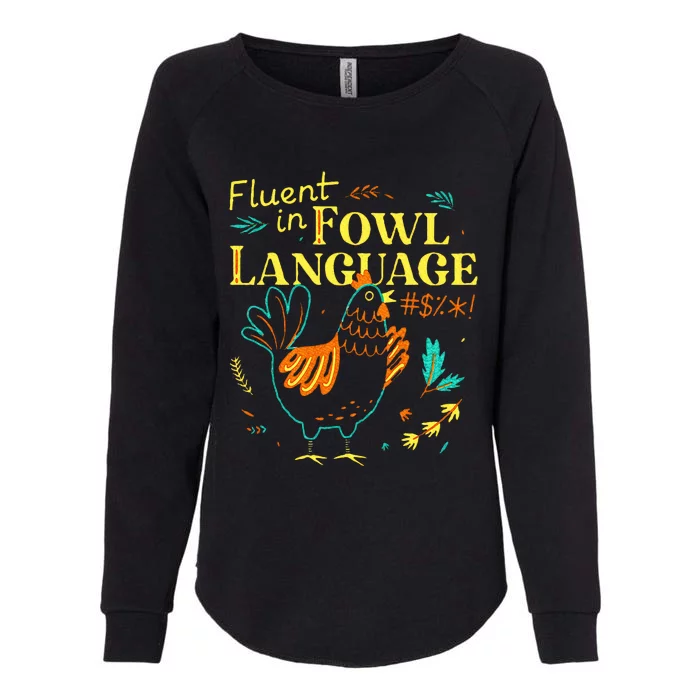 Fluent In Fowl Language Chicken Womens California Wash Sweatshirt