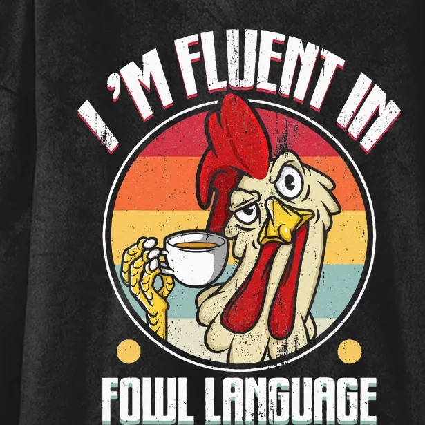 Fluent In Fowl Language Funny Chicken Lover Gift Retro Hooded Wearable Blanket