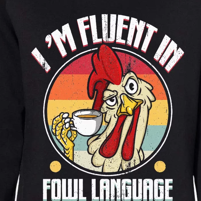 Fluent In Fowl Language Funny Chicken Lover Gift Retro Womens California Wash Sweatshirt