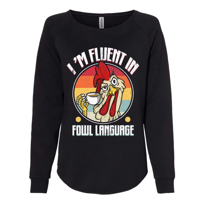 Fluent In Fowl Language Funny Chicken Lover Gift Retro Womens California Wash Sweatshirt