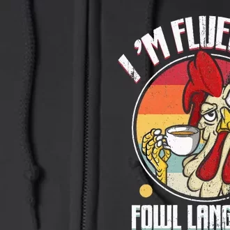 Fluent In Fowl Language Funny Chicken Lover Gift Retro Full Zip Hoodie