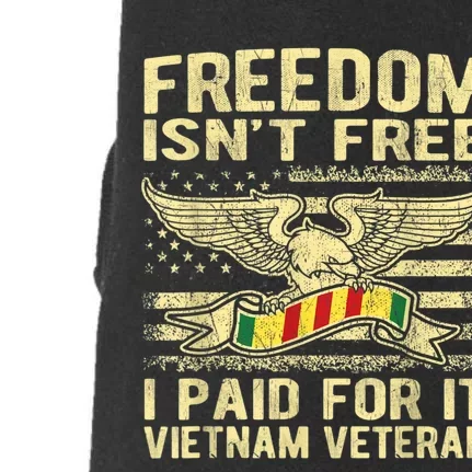 Freedom Isn't Free I Paid For It Proud Vietnam Veteran Gifts Doggie 3-End Fleece Hoodie