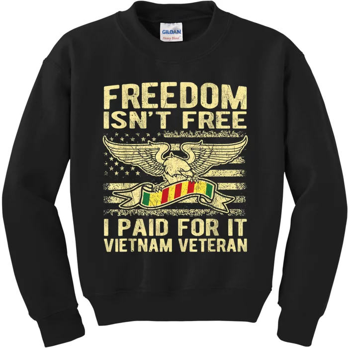 Freedom Isn't Free I Paid For It Proud Vietnam Veteran Gifts Kids Sweatshirt