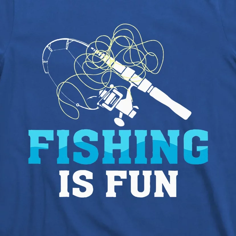 Fishing Is Fun BirdS Nest T-Shirt