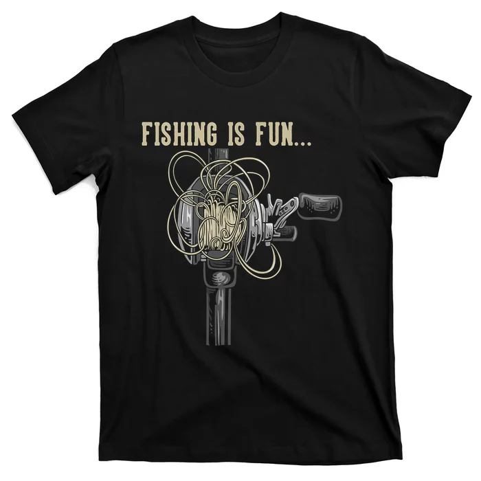 Fishing Is Fun BirdS Nest T-Shirt