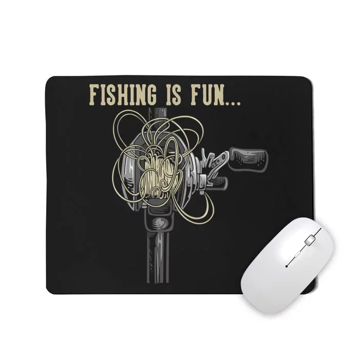 Fishing Is Fun BirdS Nest Mousepad