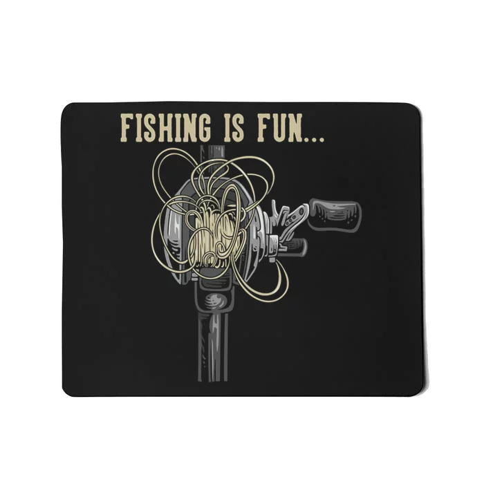 Fishing Is Fun BirdS Nest Mousepad