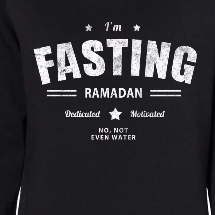 Funny Im Fasting Ramadan Mode On Not Even Water Bro Fast Great Gift Womens California Wash Sweatshirt