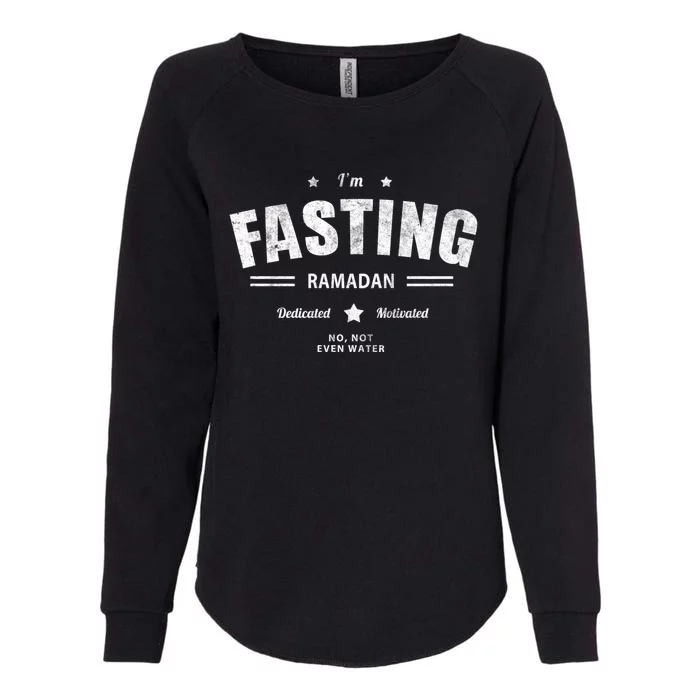 Funny Im Fasting Ramadan Mode On Not Even Water Bro Fast Great Gift Womens California Wash Sweatshirt