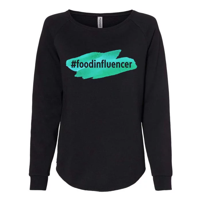 Food Influencer For Novelty Gifts Womens California Wash Sweatshirt