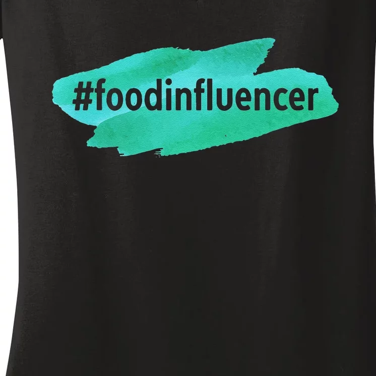 Food Influencer For Novelty Gifts Women's V-Neck T-Shirt