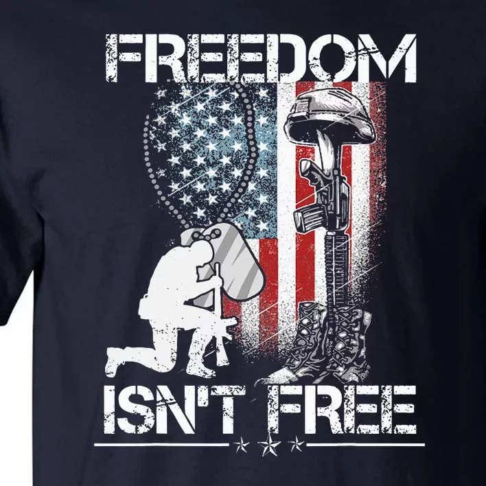 Freedom Isn't Free Fourth Of July Tall T-Shirt