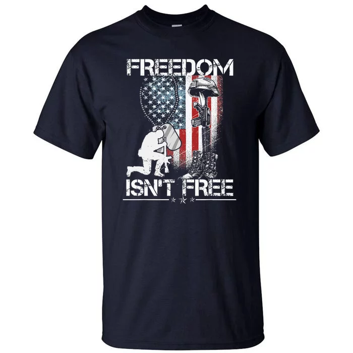 Freedom Isn't Free Fourth Of July Tall T-Shirt