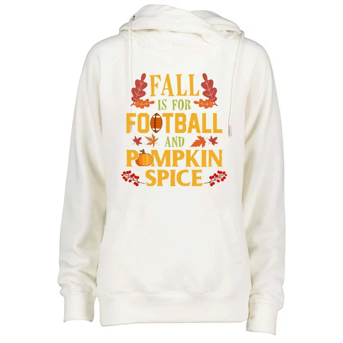 Fall Is For Football And Pumpkin Spice Gift Thanksgiving Gift Womens Funnel Neck Pullover Hood