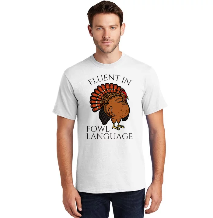 Fluent In Fowl Language Funny Chicken Lovers Thanksgiving Tall T-Shirt