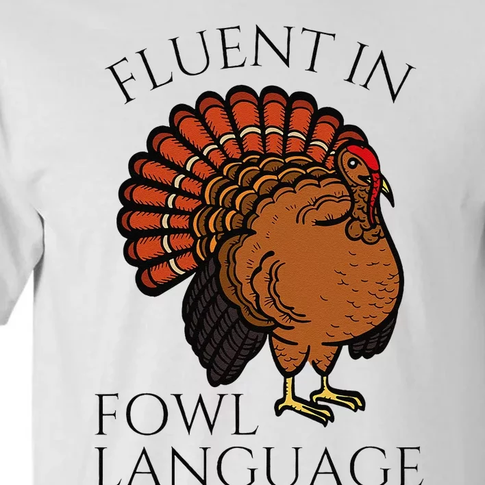 Fluent In Fowl Language Funny Chicken Lovers Thanksgiving Tall T-Shirt