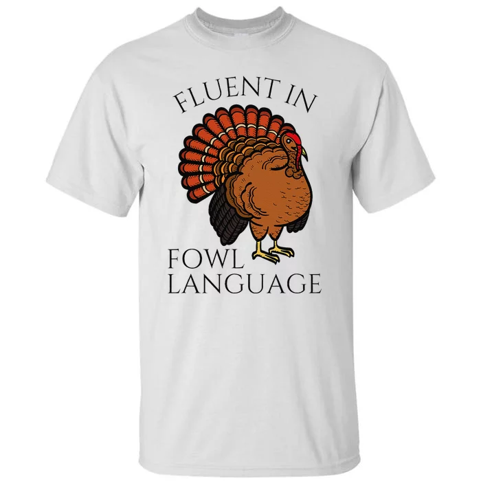 Fluent In Fowl Language Funny Chicken Lovers Thanksgiving Tall T-Shirt