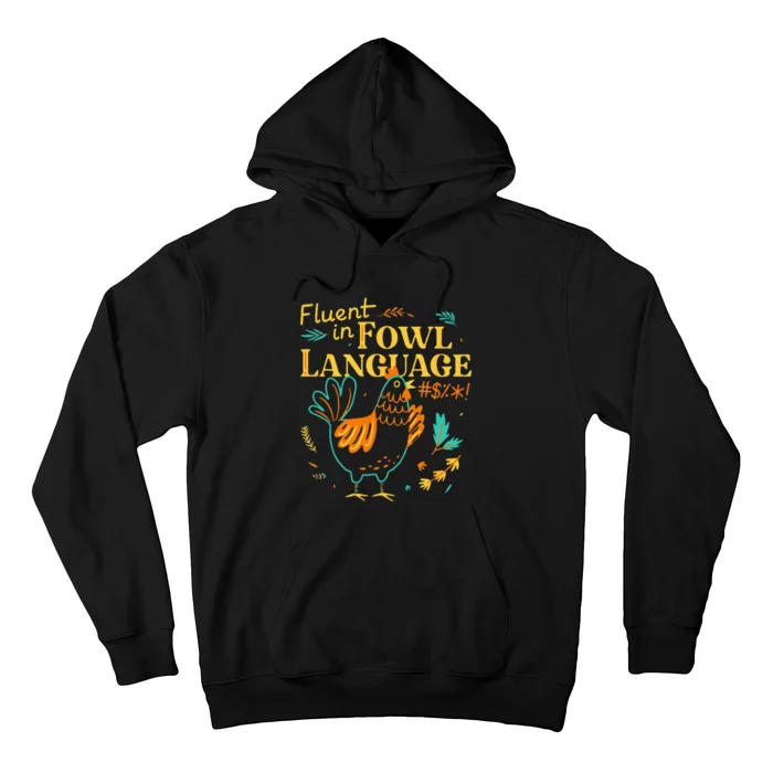 Fluent In Fowl Language Funny Novelty Chicken Lover Hoodie