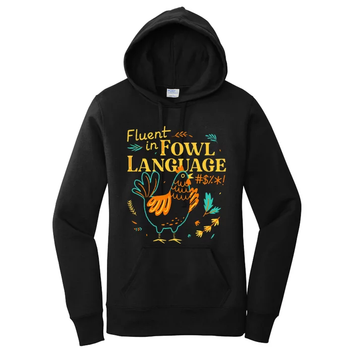 Fluent In Fowl Language Funny Novelty Chicken Lover Women's Pullover Hoodie