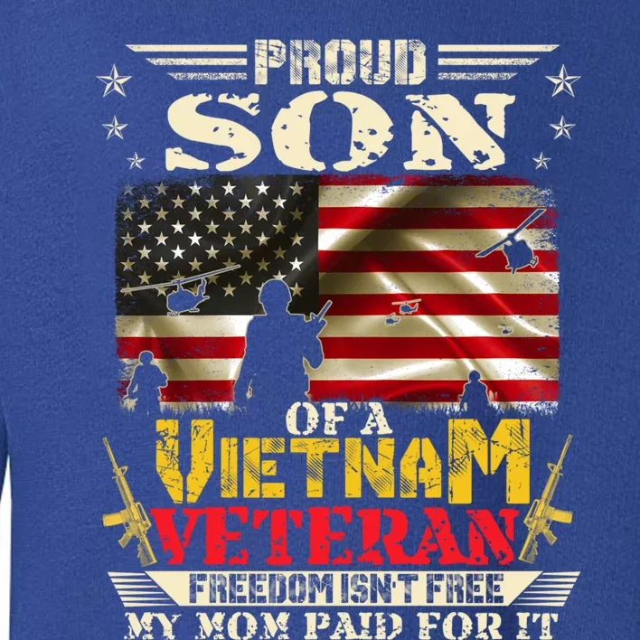 Freedom IsnT Freeproud Son Of A Vietnam Veteran Mom Gift Toddler Sweatshirt