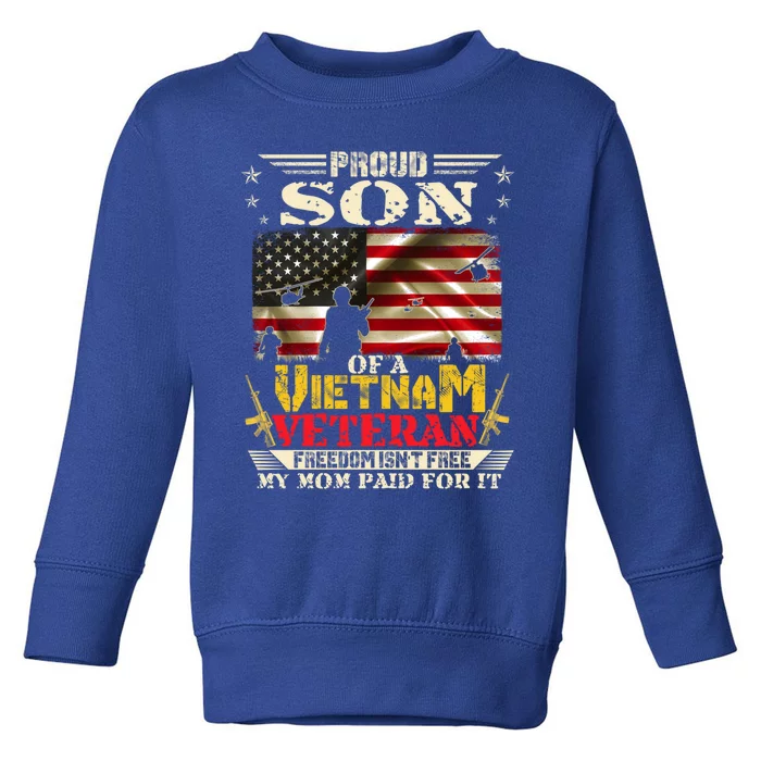 Freedom IsnT Freeproud Son Of A Vietnam Veteran Mom Gift Toddler Sweatshirt