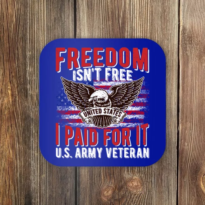 Freedom Isn't Free Proud Army Veteran Dad Grandpa Funny Gift Coaster