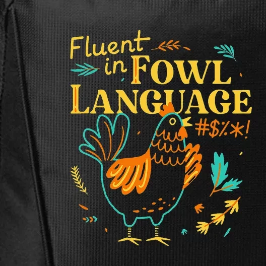 Fluent In Fowl Language Funny Novelty Chicken Lover City Backpack