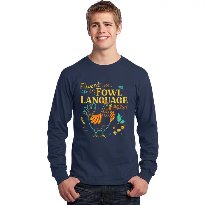 Fluent In Fowl Language Funny Novelty Chicken Lover Tall Long Sleeve T-Shirt