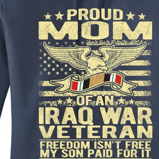 Freedom Isn't Free Proud Mom Of Iraq War Veteran Mother Gift Great Gift Women's Pullover Hoodie