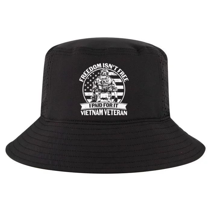 Freedom Isn't Free I Paid For It Proud Vietnam Veteran Gifts Cool Comfort Performance Bucket Hat