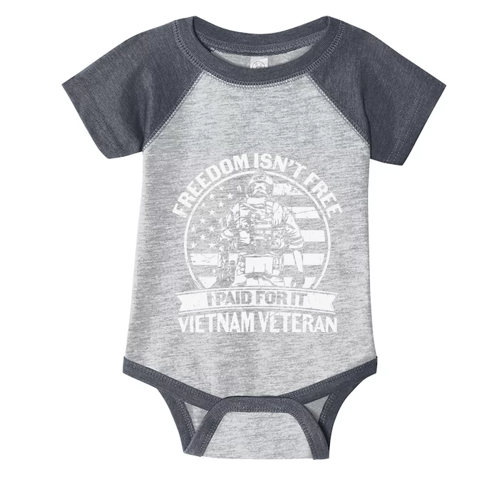 Freedom Isn't Free I Paid For It Proud Vietnam Veteran Gifts Infant Baby Jersey Bodysuit