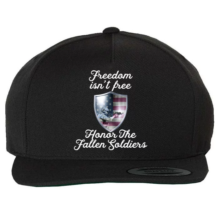 Freedom Isn't Free Honor The Fallen Soldiers Veterans Day Great Gift Wool Snapback Cap