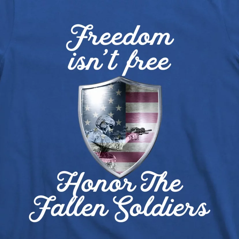 Freedom Isn't Free Honor The Fallen Soldiers Veterans Day Great Gift T-Shirt