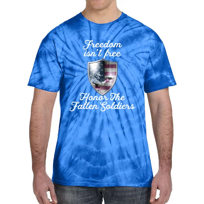 Freedom Isn't Free Honor The Fallen Soldiers Veterans Day Great Gift Tie-Dye T-Shirt