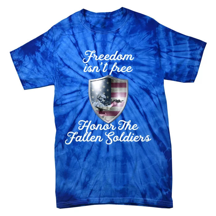 Freedom Isn't Free Honor The Fallen Soldiers Veterans Day Great Gift Tie-Dye T-Shirt