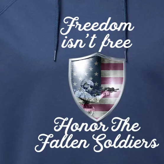 Freedom Isn't Free Honor The Fallen Soldiers Veterans Day Great Gift Performance Fleece Hoodie