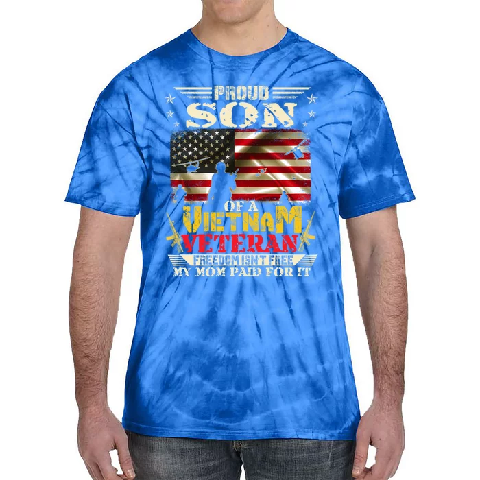 Freedom Isn't Freegiftproud Son Of A Vietnam Veteran Mom Gift Tie-Dye T-Shirt