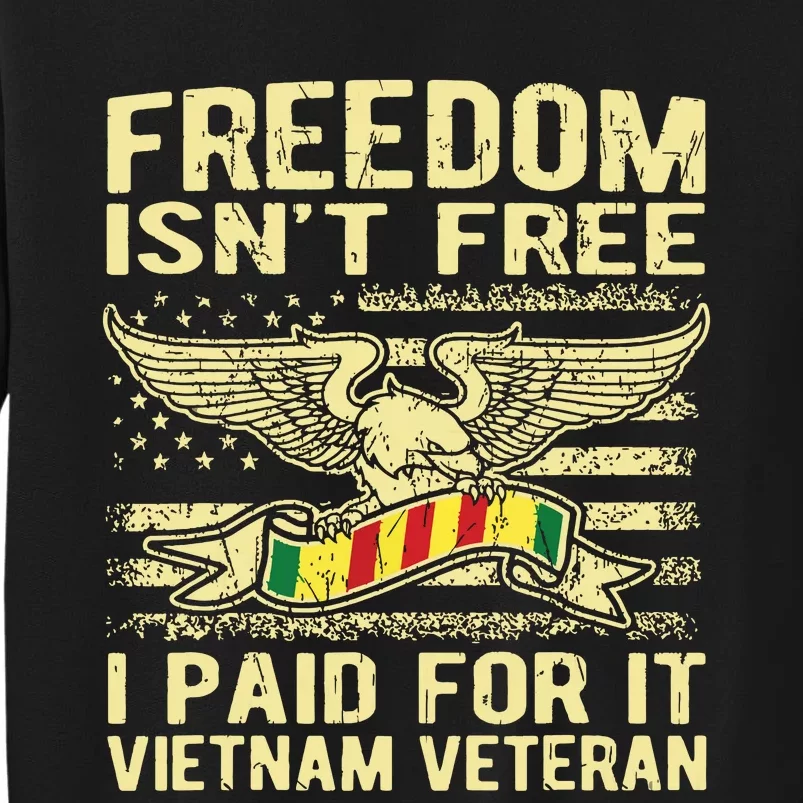 Freedom Isnt Free I Paid For It Proud Vietnam Veteran Gift Sweatshirt